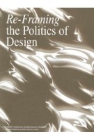 Re-Framing the Politics of Design | Liesbeth Huybrechts, Oswald Devisch, Viginia Tassinari | 9789491789304 | Public Space