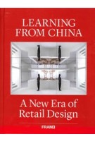 Learning from China. A New Era of Retail Design | 9789492311498 | FRAME