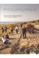 thinking, acting, letting go. Three decades of rejigging landscape | H+N+S Landscape Architects | 9789492474346 | blauwdruk