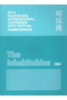 2013 Kaohsiung International Container Arts Festival. The Inhabitables | 9789866204739