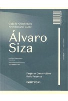 Alvaro Siza Architectural Guide. Built Projects - Projectos Construidos Portugal - 3rd edition | 9789899846289 | A+A BOOKS