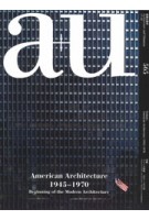 a+u 565. 2017:10.American Architecture 1945–1970. Beginning of the Modern Architecture | a+u magazine