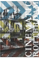 Cinematic Rotterdam. The Times and Tides of a Modern City | Floris Paalman | 9789064507663 | 010