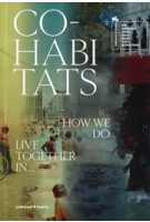 COHABITATS. How will we live together? | Hashim Sarkis, Ala Tannir (eds.) | 9788836648603
