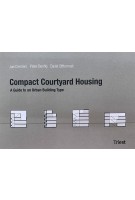 Compact Courtyard Housing | 9783038630524 | HFT Stuttgart (eds.), Jan Cremers, Peter Bonfig, David Offtermatt |Triest