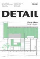 DETAIL 2021 07/08. Small Houses - Kleine Häuser | DETAIL magazine
