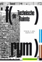 FORUM 3. de Technische Ruimte | Machiel Spaan, Elsbeth Ronner, Like Bijlsma