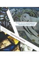 Kunst van de wederopbouw in Nederland 1940-1965. Expermiment in opdracht | Frans van Burkom, Yteke Spoelstra, Simone Vermaat | 9789462080911