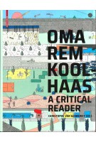OMA / Rem Koolhaas. A Critical Reader from 'Delirious New York' to 'S,M,L,XL' | Christophe Van Gerrewey | 9783035619775 | Birkhäuser