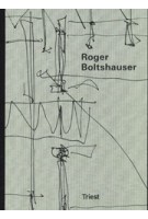 Roger Boltshauser | 9783038630579 | Martin Tschanz (ed.) | Triest