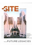 THE SITE magazine 37. Future Legacies. Traces, Embedded Visions, New Spatialities | The Site Magazine
