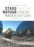 Making Urban Nature | Piet Vollaard, Jacques Vink, Niels de Zwarte | 9789462083172 | nai010