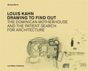 Louis Kahn. Drawing to Find Out