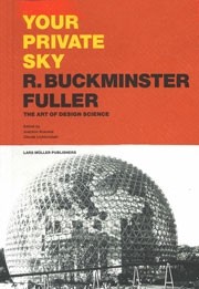 YOUR PRIVATE SKY. R. BUCKMINSTER FULLER