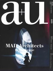 a+u 600. 2020:09. MAD Architects