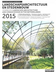 Landscape Architecture and Urban Design in The Netherlands Yearbook 2015