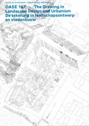 OASE 107. The Drawing in Landscape Design and Urbanism