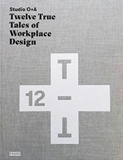 Studio O+A: Twelve True Tales of Workplace Design 